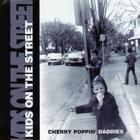 Cherry Poppin' Daddies, Kids on the Street