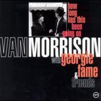 Van Morrison, How Long Has This Been Going On (With George Fame & Friends)