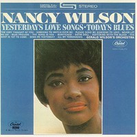 Nancy Wilson, Yesterday's Love Songs / Today's Blues