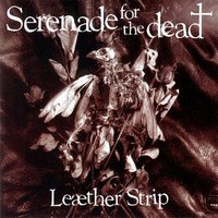 Leaether Strip, Serenade for the Dead