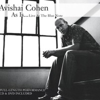 Avishai Cohen, As Is... Live at the Blue Note