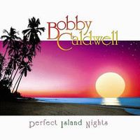 Bobby Caldwell, Perfect island nights