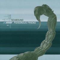 Seabound, Poisonous Friend