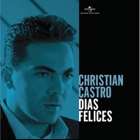 Christian Castro, Dias Felices