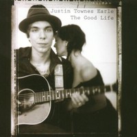 Justin Townes Earle, The Good Life