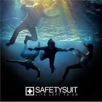 Safetysuit, Life Left to Go