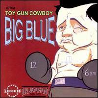 Toy Gun Cowboy, Big Blue