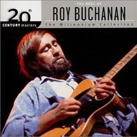 Roy Buchanan, 20th Century Masters: The Millennium Collection: The Best of Roy Buchanan