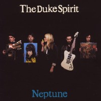 The Duke Spirit, Neptune