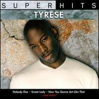 Tyrese, Super Hits