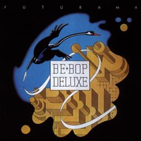 Be Bop Deluxe, Futurama