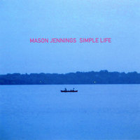 Mason Jennings, Simple Life