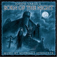Midnight Syndicate, Born of the Night