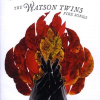 The Watson Twins, Fire Songs