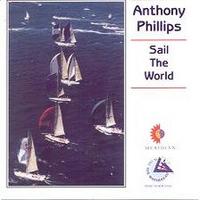 Anthony Phillips, Sail The World