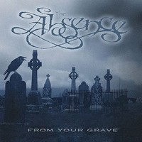 The Absence, From Your Grave