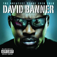 David Banner, The Greatest Story Ever Told