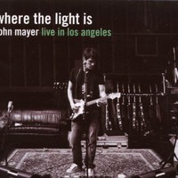 John Mayer, Where the Light Is: John Mayer Live in Los Angeles