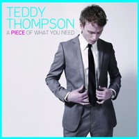 Teddy Thompson, A Piece of What You Need