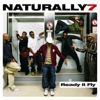 Naturally 7, Ready II Fly