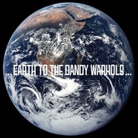 The Dandy Warhols, ...Earth to the Dandy Warhols...