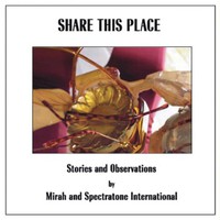 Mirah and Spectratone International, Share This Place: Stories and Observations