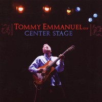 Tommy Emmanuel, Center Stage