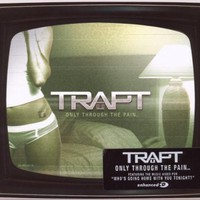 Trapt, Only Through the Pain