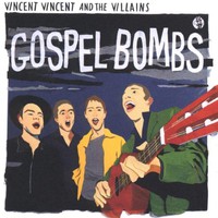 Vincent Vincent and the Villains, Gospel Bombs