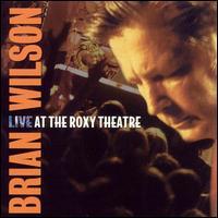 Brian Wilson, Live At The Roxy Theatre