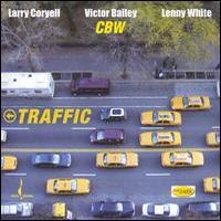 Larry Coryell, Traffic (With Victor Bailey & Lenny White)
