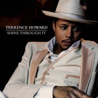 Terrence Howard, Shine Through It