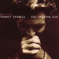 Rodney Crowell, The Houston Kid