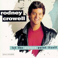 Rodney Crowell, Let the Picture Paint Itself