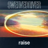 Swervedriver, Raise