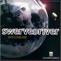 Swervedriver, 99th Dream