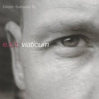 Esbjorn Svensson Trio, Viaticum