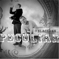 The Slackers, Peculiar