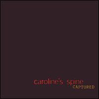 Caroline's Spine, Captured