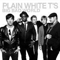 Plain White T's, Big Bad World