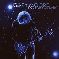 Gary Moore, Bad for You Baby