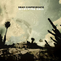 Dead Confederate, Wrecking Ball