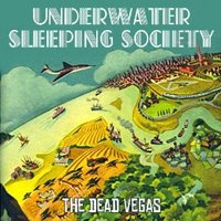 Underwater Sleeping Society, The Dead Vegas