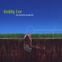 Geddy Lee, My Favorite Headache