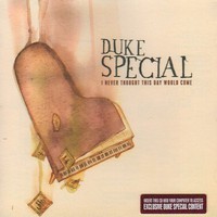 Duke Special, I Never Thought This Day Would Come