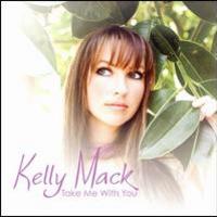 Kelly Mack, Take Me With You