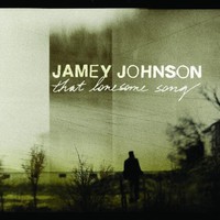 Jamey Johnson, That Lonesome Song