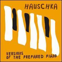 Hauschka, Versions Of The Prepared Piano