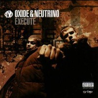 Oxide & Neutrino, Execute