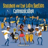 Snowboy And The Latin Section, Communication